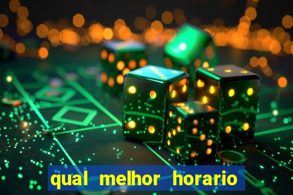 qual melhor horario para jogar pixbet